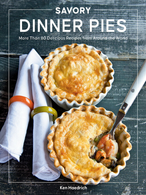 Title details for Savory Dinner Pies by Ken Haedrich - Available